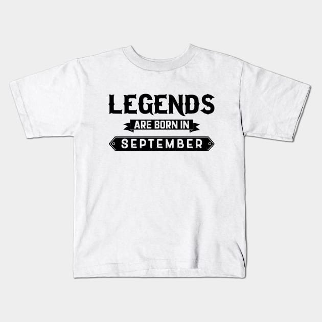 Legends Are Born In September Kids T-Shirt by inotyler